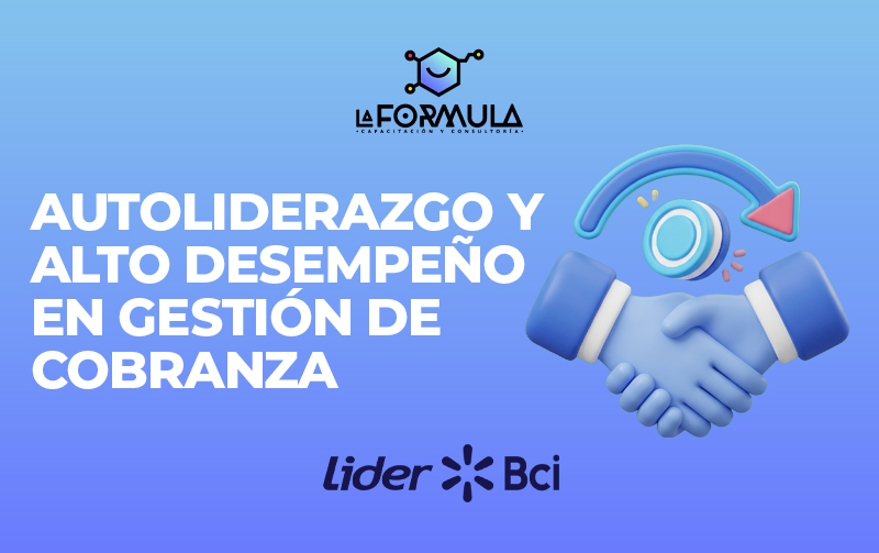 AUTOLIDERAZGO Y ALTO DESEMPEÑO EN GESTION DE COBRANZA